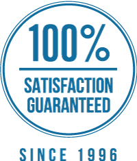 100% Satisfaction Guaranteed, Since 1996